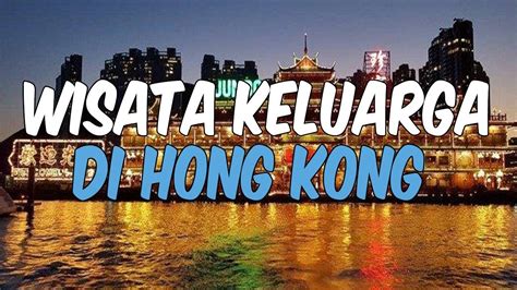 Liburan Ke Hong Kong 7 Tempat Wisata Ramah Keluarga Ini Bisa