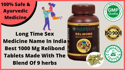 Long Time Sex Medicine Name In India Best 1000 Mg Relibond Tablets Made With The Blend Of 9