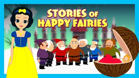 Stories Of Happy Fairies Fairy Tales And Bedtime Stories Full Story