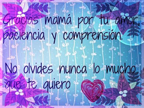 Todo lo que soy, o alguna vez espero ser, te lo debo a ti madre! Imagenes y Frases Para Festejar el Día de la Madre