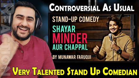 Munawar faruqui, a resident of gujarat, was arrested on saturday along with four others. Shayar, Minder & Chappal | Stand Up Comedy | Munawar ...