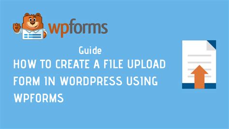 How To Create File Upload Form In Wordpress With Wpforms