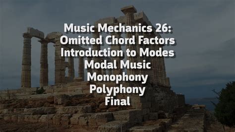 Music Mechanics 26 Omitted Chord Factors Modes Part 1 Modal Music