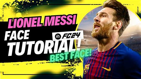 EA FC24 How to create the MOST ACCURATE LIONEL MESSI Face - YouTube