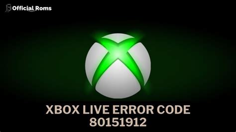 Xbox Live Error Code 80151912 Causes And How To Fix