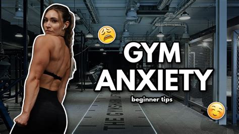 Dealing With Gym Anxiety Beginner Gym Tips Gym Intimidation Youtube