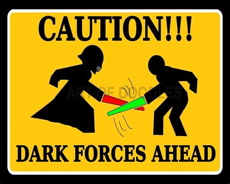 Funny Printable Caution Signdark Forces Aheadstar Warssign