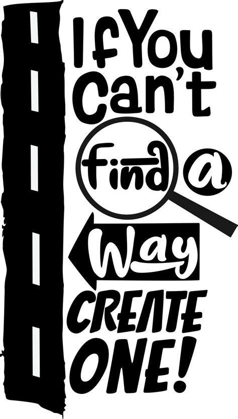 if you can t find a way create one adventure and travel typography quote design 26565497 png