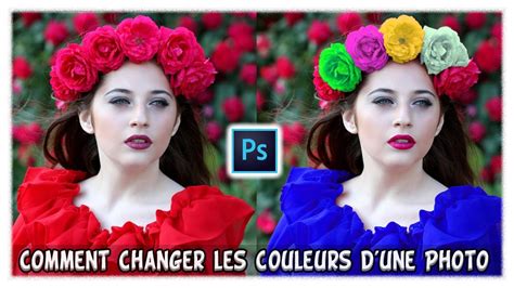 Comment Changer Les Couleurs D Une Photo Avec Adobe Photoshop CC YouTube