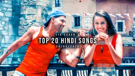 Top 20 Hindi Songs Jio Saavns Weekly 20 March 2020 Youtube