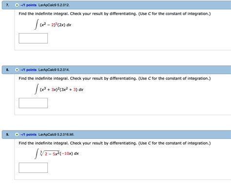 In simple words, we can say that differentiation is carried out to find the derivative of a function, whereas integration is said to be the inverse process. Solved: Find The Indefinite Integral. Check Your Result By ...