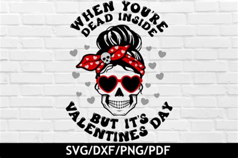 Dead Inside Valentines Day Svg Cut File Graphic By Canadadigitaldesigns