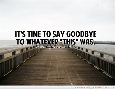 Motivational Quotes To Say Goodbye Quotesgram