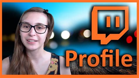 How To Make Your Twitch Profile Look Good Youtube