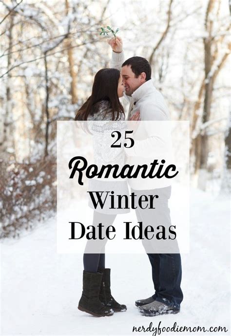 25 Romantic Winter Date Ideas I Love These Ideas For Married Couples And Dating Couples Its