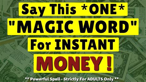 Say This 1 Magic Word For Instant Money Now Awesome Money Spell