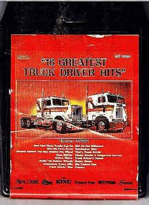 It's the quintessential manifestation of american freedom. 16 Greatest Truck Driver Hits (1978, 8-Track Cartridge ...