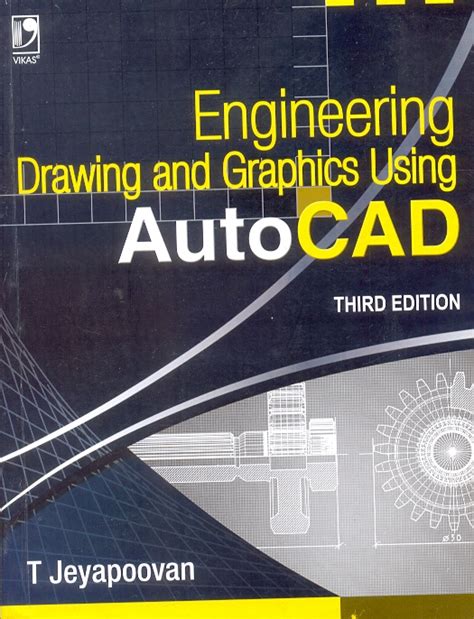 Engineering Drawing And Graphics Using Autocad By T Jeyapoovan