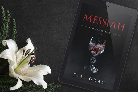 Messiah Biblical Retellings By Ca Gray Book Tour With Giveaway