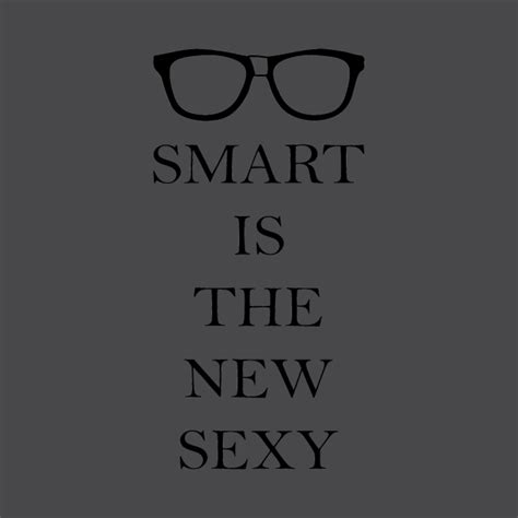 Smart Is The New Sexy Smart Is The New Sexy T Shirt Teepublic