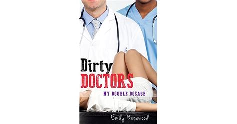 Dirty Doctors My Double Dosage By Emily Rosewood