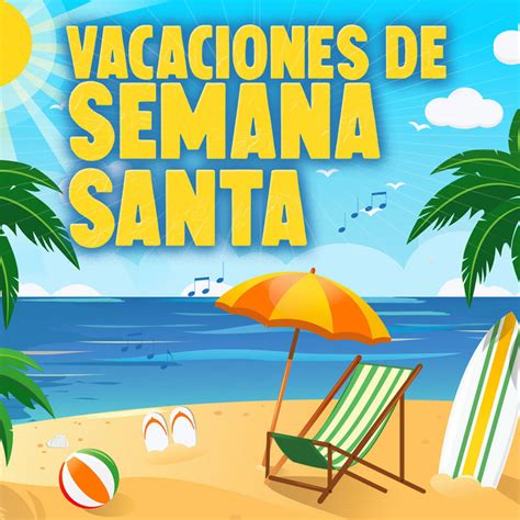 Vacaciones De Semana Santa Compilation By Various Artists Spotify