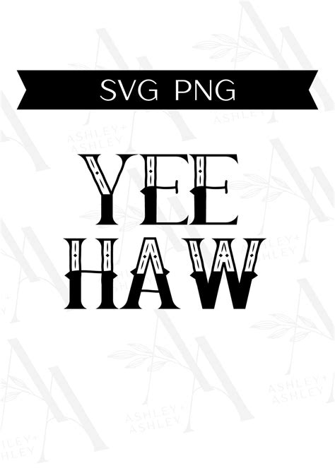 Yee Haw Svg Yee Haw Png Yee Svg Yee Png Country Svg Country Png