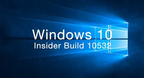 มาใหม่อีกแล้วสำหรับคนที่ชอบลอง Windows 10 Insider Preview Build 10532