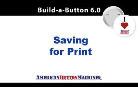 Saving Button Designs For Printing Build A Button Software American