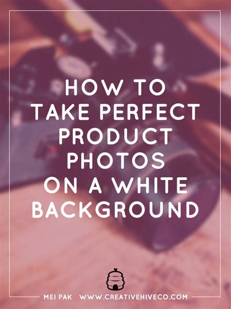 How To Take Perfect Product Photos On A White Background