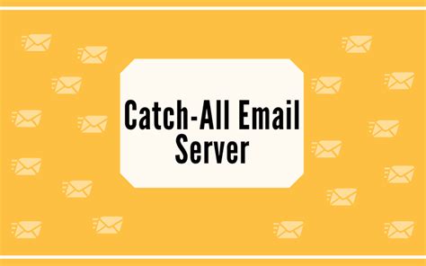 What Do You Know About The Catch All Email Server Emailoversight