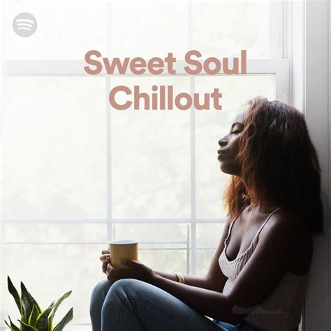 Sweet Soul Chillout Spotify Playlist