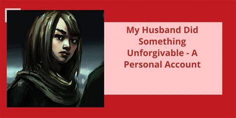 my husband did something unforgivable a personal account