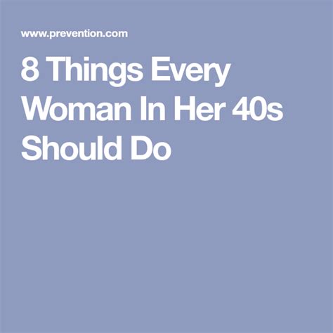 8 Things Every Woman In Her 40s Should Do Every Woman Women Health Info