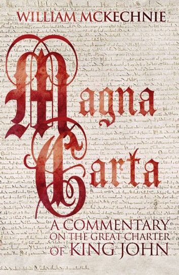 Magna Carta A Commentary On The Great Charter Of King John Magna Carta Greatful King John