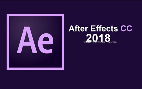 Adobe After Effects Cc 2018 Free Download My Software Free