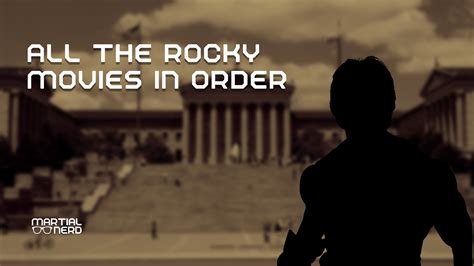 The Order Of The Rocky Movies How Many Are There Martial Nerd