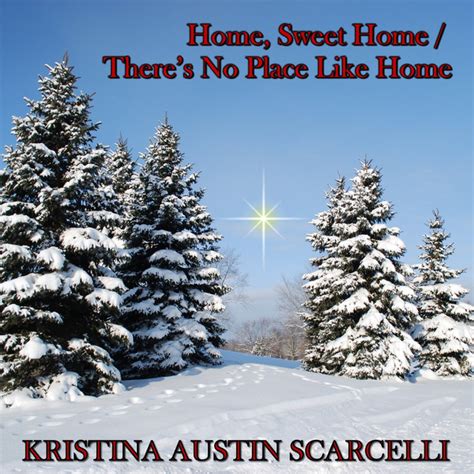 home sweet home no place like home single by kristina austin scarcelli spotify