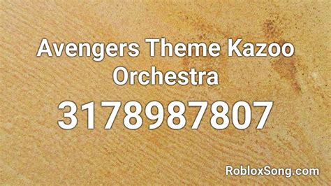 Avengers Theme Kazoo Orchestra Roblox Id Roblox Music Codes