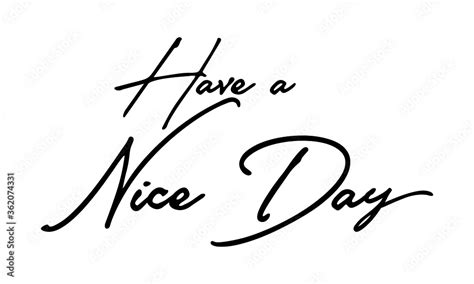 Have A Nice Day Handwritten Font Typography Text Positive Quote On