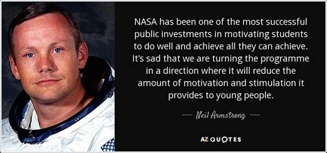 And don't forget one in the command module. Neil Armstrong quote: NASA has been one of the most ...