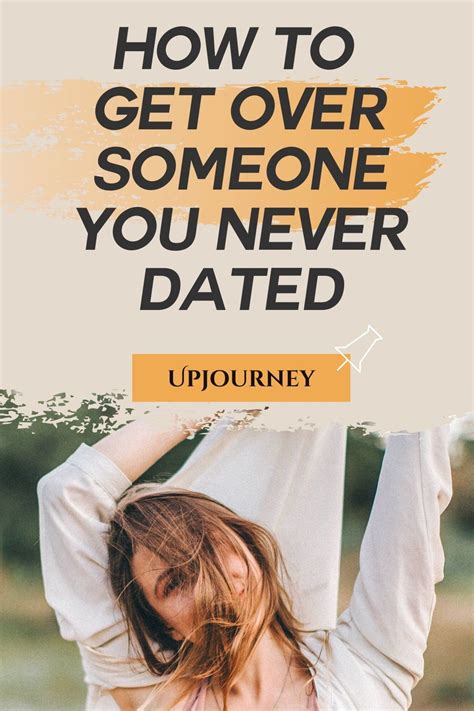 how to get over someone you never dated according to 11 experts getting over someone get