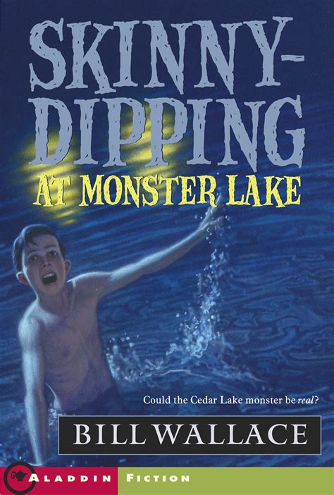 Skinny Dipping At Monster Lake Book By Bill Wallace Official