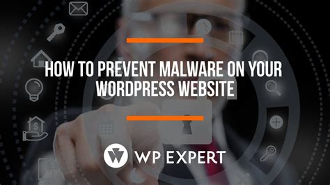 How To Prevent Malware On Your WordPress Website