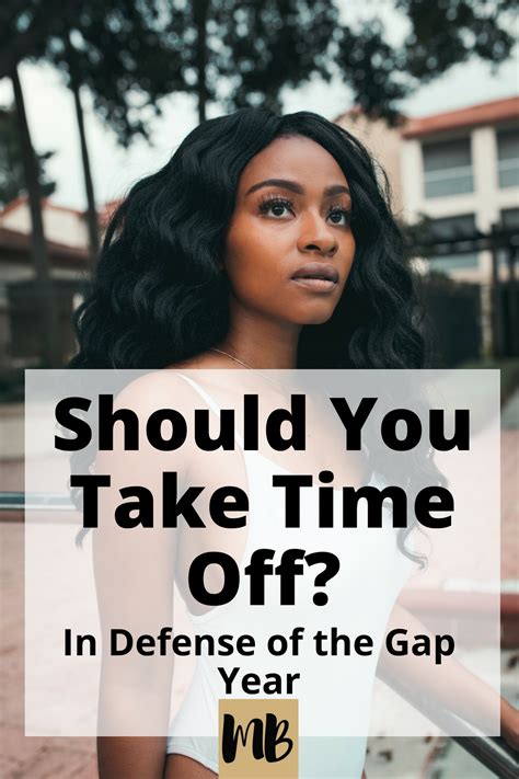 Should You Take Time Off In Defense Of The Gap Year Gap Year Gap Lifestyle Design