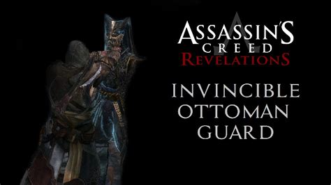 Assassin S Creed Revelations Invincible Ottoman Guard Youtube