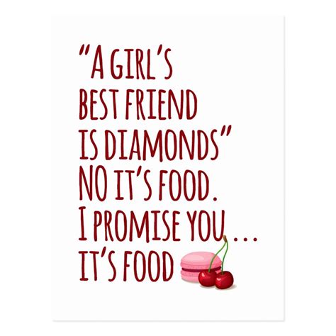 A Girls Best Friends Is Food Funny Quote Postcard Food Quotes