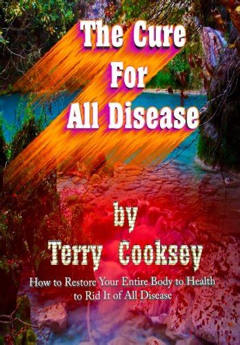 Buy The Cure For All Disease How To Restore Your Entire Body To Health