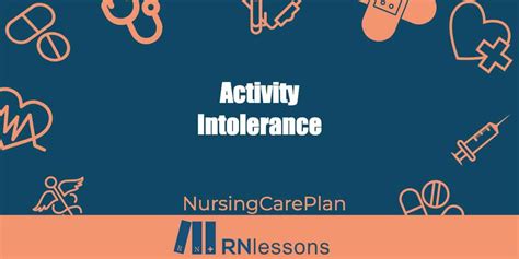 Activity Intolerance Nursing Diagnosis And Care Plan Cohaitungchi Tech