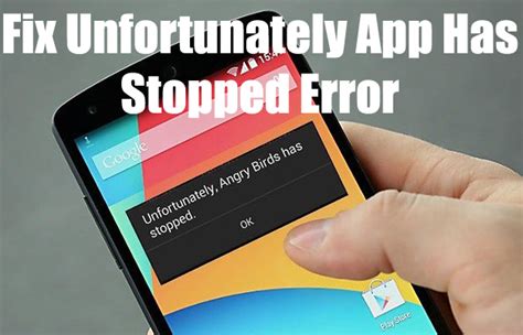 Fixed Unfortunately App Has Stopped Error On Android Ways